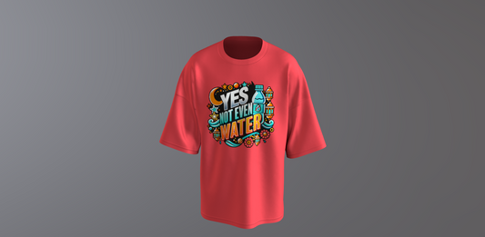 YES NOT EVEN WATER - Red